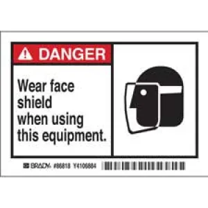 DANGER Wear face shield when using this equipment. Labels