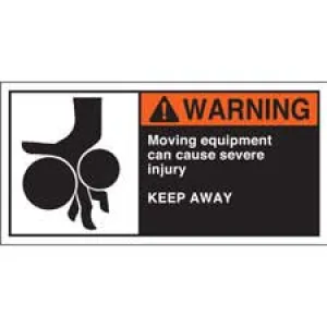 MOVING EQUIPMENT CAN CAUSE SEVERE INJURY KEEP AWAY Labels