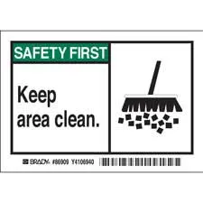 SAFETY FIRST Keep area clean. Labels
