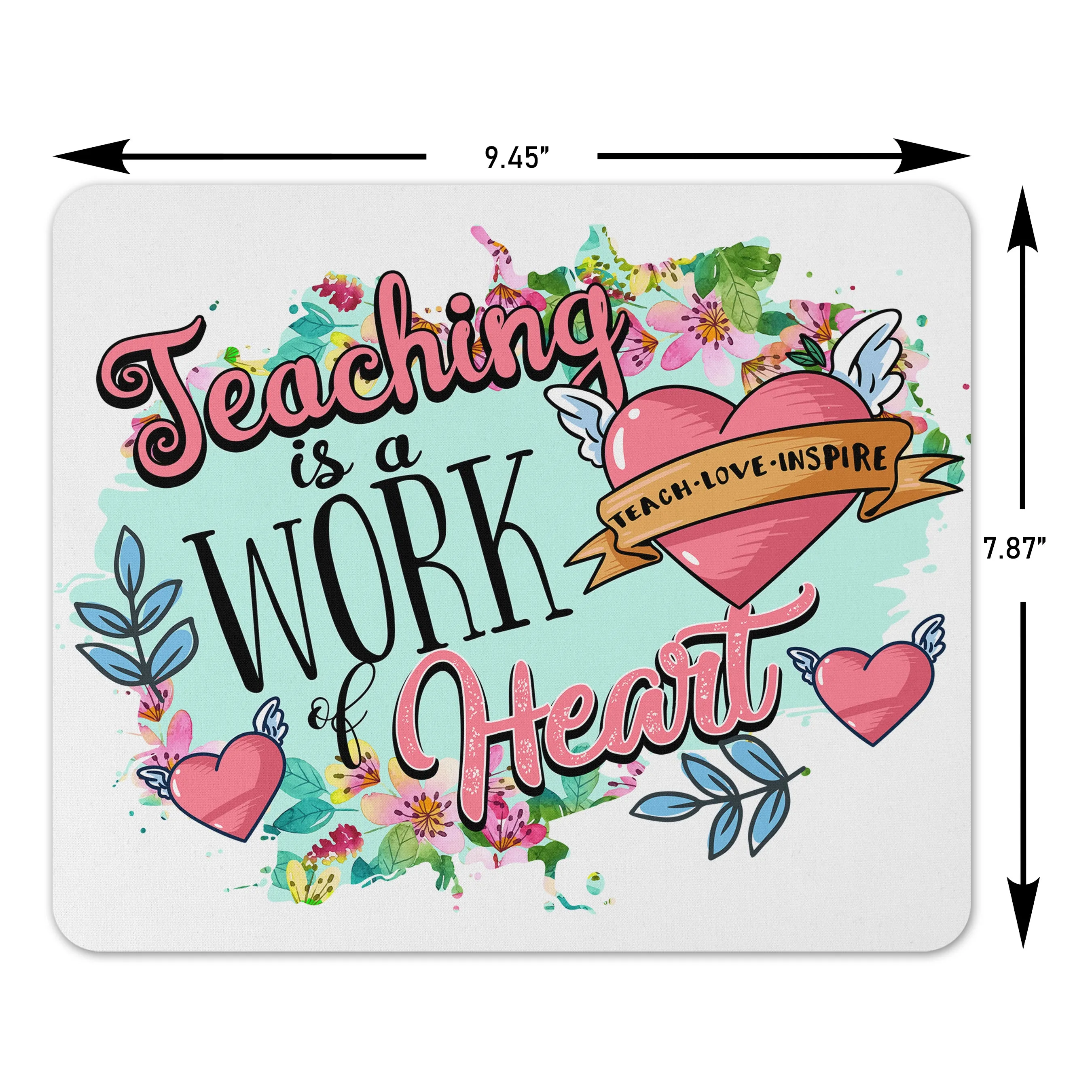 Teaching Is A Work Of A Heart Mouse Pad