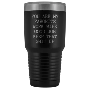 You are My Favorite Work Wife Mug Funny Coworker Gift for Colleague Office Tumbler Insulated Hot Cold Travel Coffee Cup 30oz BPA Free
